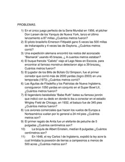 PROBLEMAS. 
1) En el único juego perfecto de la Serie Mundial en 1956, el pitcher 
Don Larsen de los Yanquis de Nueva York,