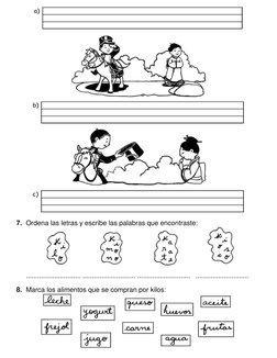 a)
 
 
b)
 
 
c)
 
 
7. Ordena las letras y escribe las palabras que encontraste: 
  
 
 
 
............................. ...