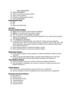 SKIN ASSESSMENT
SKIN ASSESSMENT
History and Physical Examination
Signs and Symptoms
Primary and Secondary Lesions
SKIN A