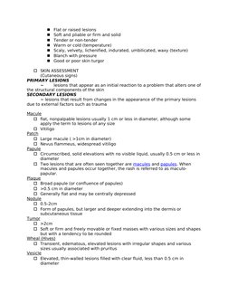 
Flat or raised lesions

Soft and pliable or firm and solid

Tender or non-tender

Warm or cold (temperature)

Scaly, ve