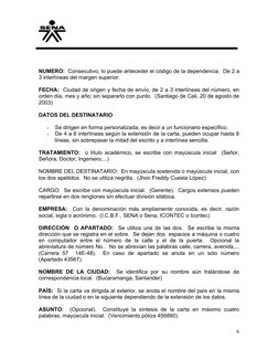 NUMERO:  Consecutivo, lo puede anteceder el código de la dependencia.  De 2 a 
3 interlíneas del margen superior.
FECHA:  C