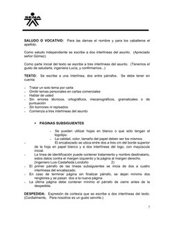 SALUDO O VOCATIVO:  Para las damas el nombre y para los caballeros el 
apellido.
Como saludo independiente se escribe a dos