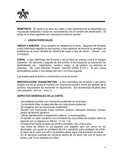 REMITENTE:  El nombre se sitúa de cuatro a seis interlíneas de la despedida, en 
mayúscula sostenida o inicial en concordan