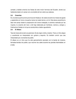 cantado y bailado ameniza las fiestas de este rincón hermoso del Ecuador, donde sus 
habitantes bailan sin cansar con una bot