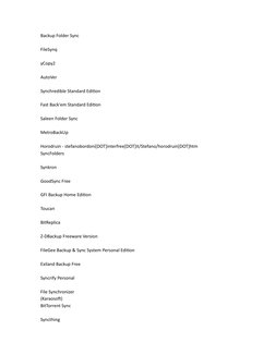 Backup Folder Sync 
FileSynq 
yCopy2 
AutoVer 
Synchredible Standard Edition 
Fast Back'em Standard Edition 
Saleen Folder Sy