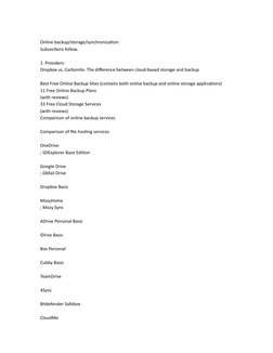 Online backup/storage/synchronization:
Subsections follow.
1. Providers:
Dropbox vs. Carbonite: The difference between cloud-
