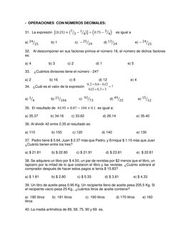 -  OPERACIONES  CON NÚMEROS DECIMALES: 
 
31.  La expresión  [(0.25) × (7 3
⁄ −1 4
⁄ )] ÷ (0.75 −5 4
⁄ )    es igual a 
 
a)
