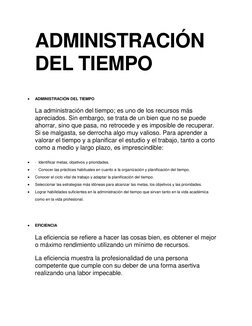 ADMINISTRACIÓN 
DEL TIEMPO 
 
 
ADMINISTRACIÓN DEL TIEMPO 
La administración del tiempo; es uno de los recursos más 
aprecia
