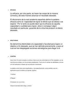  
EFICACIA 
La eficacia, por otra parte, es hacer las cosas de la manera 
correcta y de esta manera alcanzar el resultado de