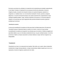 Se trata de una técnica muy utilizada en el tratamiento de los desórdenes de ansiedad, especialmente 
en las fobias. Consiste