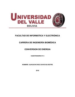 FACULTAD DE INFORMÁTICA Y ELECTRÓNICA 
CARRERA DE INGENIERÍA BIOMÉDICA 
CONVERSION DE ENERGIA 
CUESTIONARIO N° 2 
 
 
N