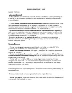 DIMMER CON TRIAC Y DIAC 
MARCO TEORICO 
 ¿Qué es un Dimmer? 
 Un Regulador de Luz o Dimmer es un aparato eléctrico o electrón
