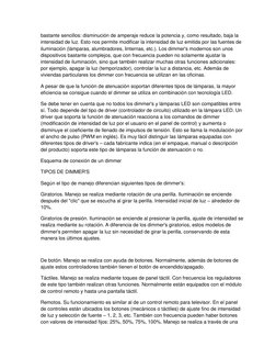 bastante sencillos: disminución de amperaje reduce la potencia y, como resultado, baja la 
intensidad de luz. Esto nos permit