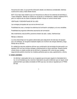 frecuencia de radio, lo que permite efectuarlo desde una distancia considerable: distintos 
cuartos de la casa y hasta desde