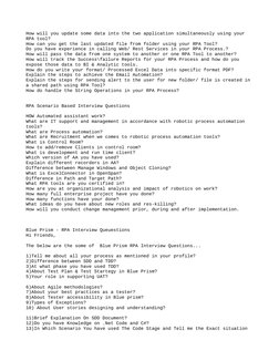 How will you update some data into the two application simultaneously using your 
RPA tool?
How can you get the last updated