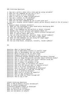 RPA Interview Questions 
1. How can u write a data into a note pad by using variable? 
2. What are the commands we can use in