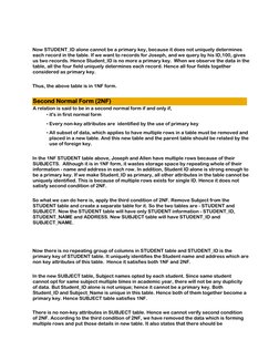 Now STUDENT_ID alone cannot be a primary key, because it does not uniquely determines 
each record in the table. If we wan