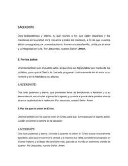 SACERDOTE  
Dios todopoderoso y eterno, tu que reúnes a los que están dispersos y los 
mantienes en la unidad, mira con amo