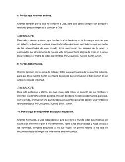 8. Por los que no creen en Dios. 
 
Oremos también por lo que no conocen a Dios, para que obren siempre con bondad y 
rectitu