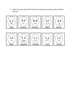 3. ¿Qué crees que siente Irwin? Colorea las emociones de Irwin y deja en blanco 
las otras. 
 
 
 
 
 
 
 
 
 
 
 
 
 
 
 
 
