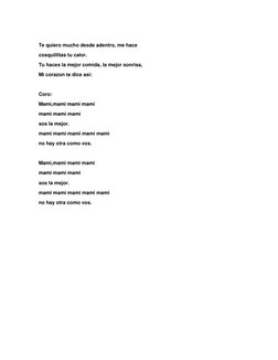 Te quiero mucho desde adentro, me hace  
cosquillitas tu calor.  
Tu haces la mejor comida, la mejor sonrisa,  
Mi corazon