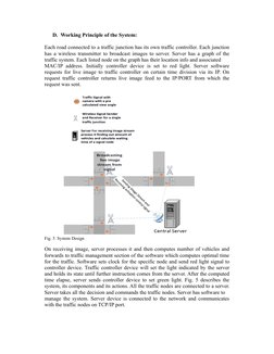 D. Working Principle of the System:
Each road connected to a traffic junction has its own traffic controller. Each junction
h