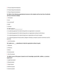 3. Process Departmentalization 
4. Product Departmentalization 
5. Project Departmentalization 
16. Which of the following or