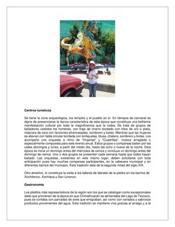 Centros turísticos  
Se tiene la zona arqueológica, los templos y el pueblo en sí. En tiempos de carnaval es 
digna de pr