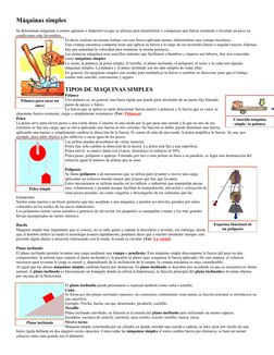Máquinas simples
Se denominan máquinas a ciertos aparatos o dispositivos que se utilizan para transformar o compensar una fue