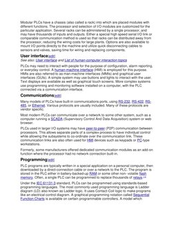 Modular PLCs have a chassis (also called a rack) into which are placed modules with 
different functions. The processor and s