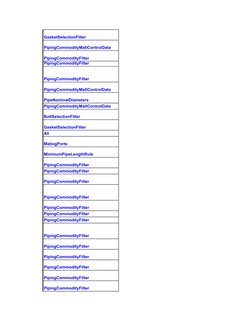 GasketSelectionFilter
PipingCommodityMatlControlData
PipingCommodityFilter
PipingCommodityFilter
PipingCommodityFilter
Piping
