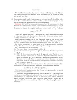 HOMEWORK 2
3
We don’t have to examine Kn,n (except perhaps to identify K1,1 with P2) since
if it was a complement pair with a