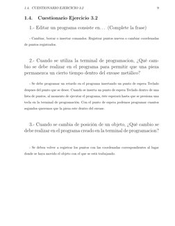 1.4. CUESTIONARIO EJERCICIO 3.2
9
1.4.
Cuestionario Ejercicio 3.2
1.- Editar un programa consiste en. . . (Complete la frase)