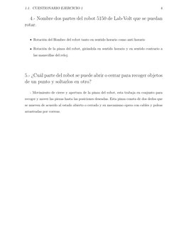 1.1. CUESTIONARIO EJERCICIO 1
4
4.- Nombre dos partes del robot 5150 de Lab-Volt que se puedan
rotar.
Rotación del Hombro del