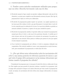 1.2. CUESTIONARIO EJERCICIO 2
6
4.- Nombre cuatro métodos comúnmente utilizados para progra-
mar un robot. Describa brevement