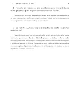 1.3. CUESTIONARIO EJERCICIO 3.1
8
4.- Presente un ejemplo de una modiﬁcación que se puede hacer
en un programa para mejorar e
