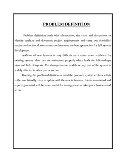 PROBLEM DEFINITION 
 
  Problem definition deals with observation, site visits and discussions to 
identify analyze and doc