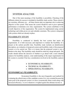 SYSTEM ANALYSIS 
One of the main meanings of the feasibility is possibility. Checking of the 
different criteria for succes