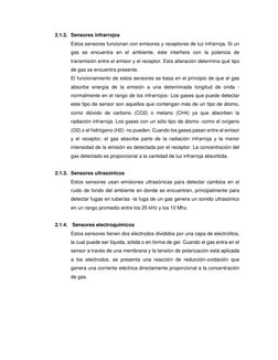 2.1.2. Sensores infrarrojos 
 
 
Estos sensores funcionan con emisores y receptores de luz infrarroja. Si un 
gas se encuentr