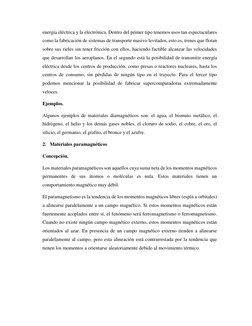 energía eléctrica y la electrónica. Dentro del primer tipo tenemos usos tan espectaculares 
como la fabricación de sistemas d