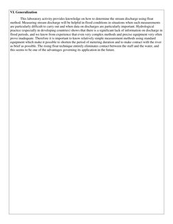 VI. Generalization 
This laboratory activity provides knowledge on how to determine the stream discharge using float 
method.