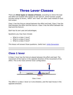 Three Lever Classes 
There are three types or classes of levers, according to where the load 
and effort are located with res