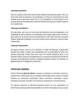 Liderazgo autoritario 
Este es cuando el líder tiene control sobre todas las acciones del grupo. Hay una 
línea clara entre l
