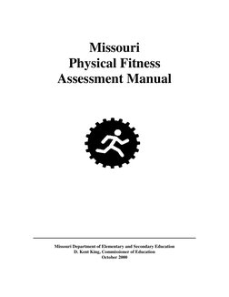 Missouri  
Physical Fitness 
Assessment Manual 
 
 
 
 
Missouri Department of Elementary and Secondary Education 
D. Ken