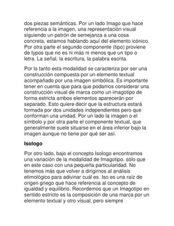 dos piezas semánticas. Por un lado Imago que hace 
referencia a la imagen, una representación visual 
siguiendo un patrón de