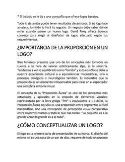 * El trabajo se le da a una compañía que ofrece logos baratos. 
Todo lo de arriba puede tener resultados desastrosos. Si tu l