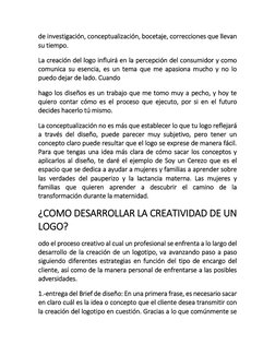 de investigación, conceptualización, bocetaje, correcciones que llevan 
su tiempo. 
La creación del logo influirá en la perce