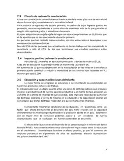 7 
 
2.3 
El costo de no invertir en educación. 
Existe una correlación inconfundible entre la educación de la mujer y las ta