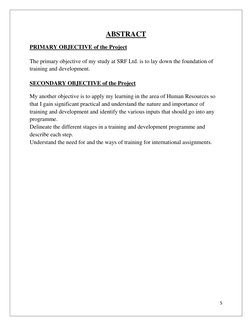 5 
 
ABSTRACT 
PRIMARY OBJECTIVE of the Project 
 
The primary objective of my study at SRF Ltd. is to lay down the foundatio