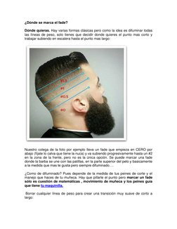 ¿Dónde se marca el fade? 
Dónde quieras. Hay varias formas clásicas pero como la idea es difuminar todas 
las líneas de peso,